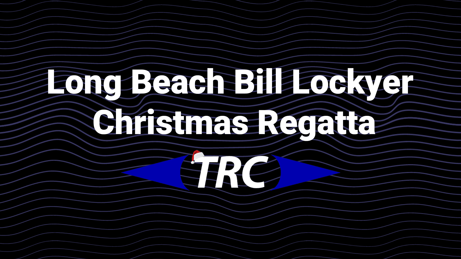 2024 - Long Beach Bill Lockyer Christmas Regatta